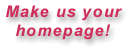 make us your homepage